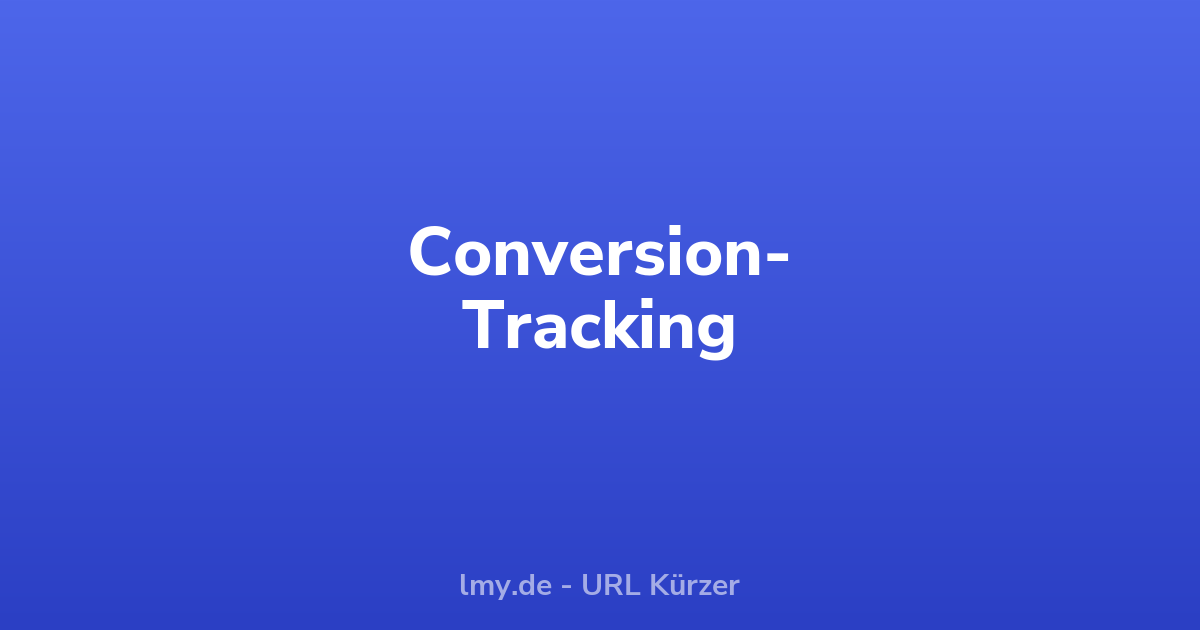 Conversion-Tracking ohne Fachwissen