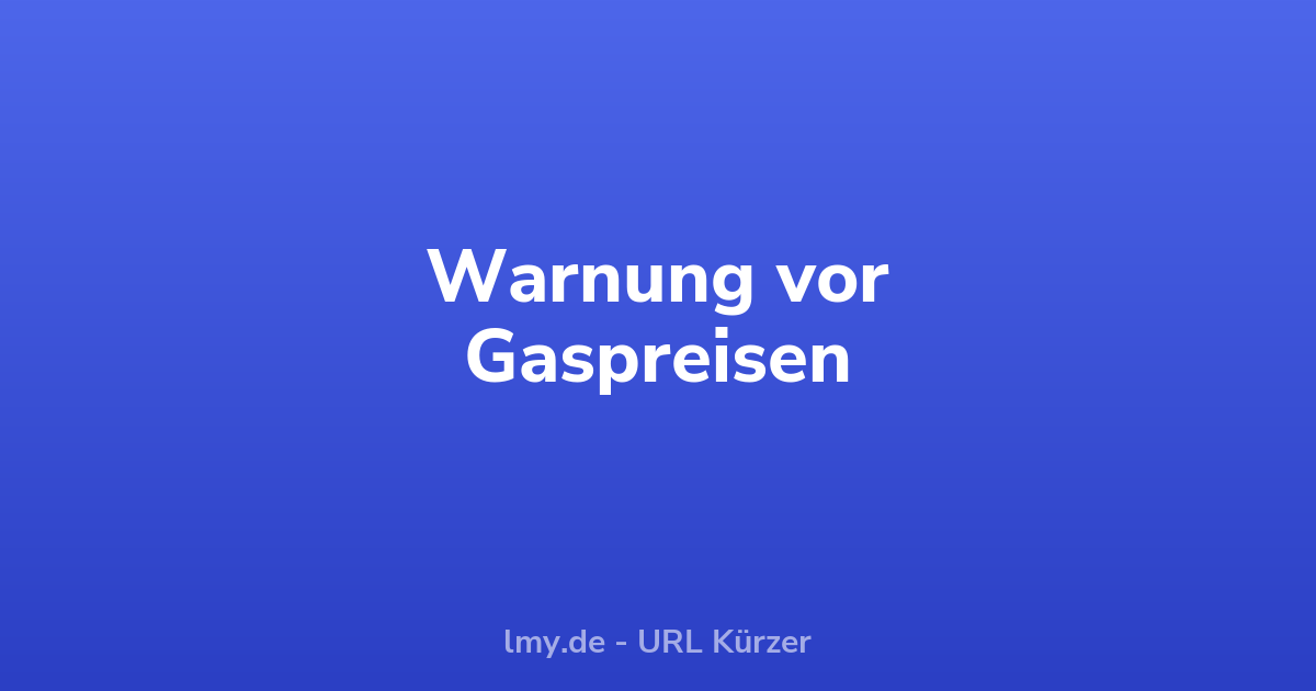 Bundesnetzagentur warnt vor steigenden Gaspreisen