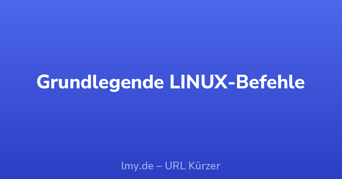 Grundlegende LINUX-Befehle