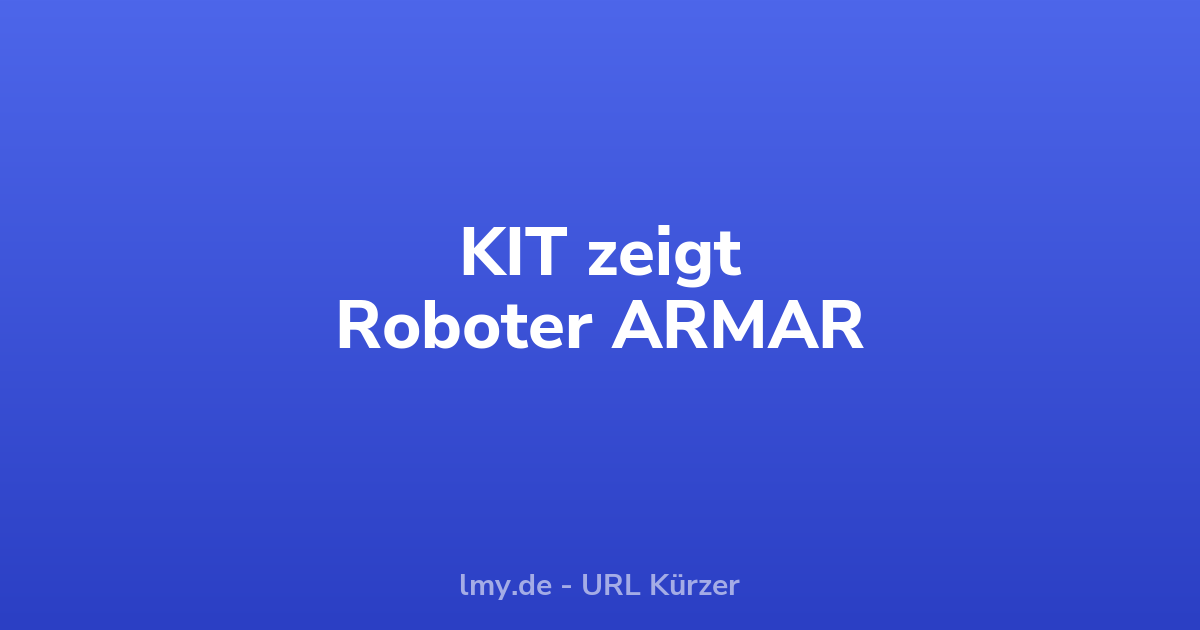 KIT zeigt humanoiden Roboter ARMAR