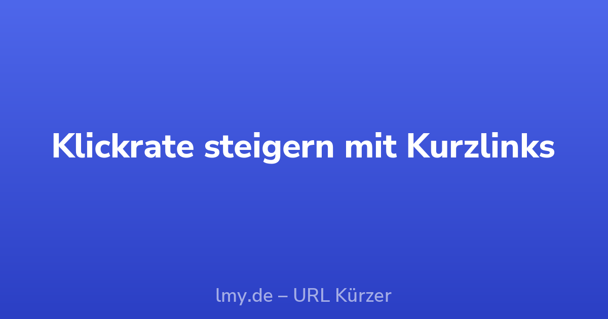 Klickrate steigern mit Kurzlinks