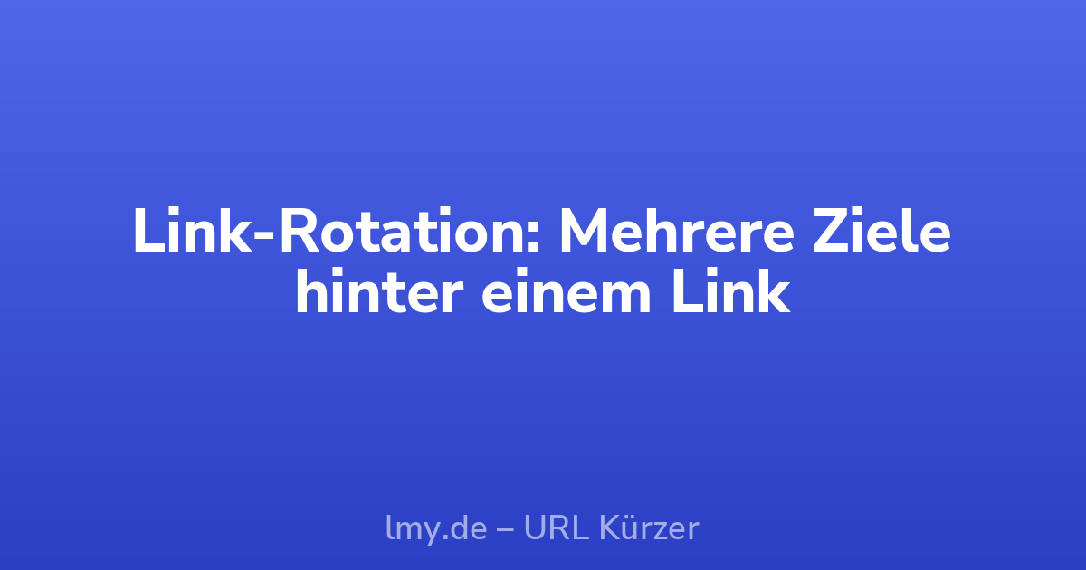 Link-Rotation: Mehrere Ziele hinter einem Link