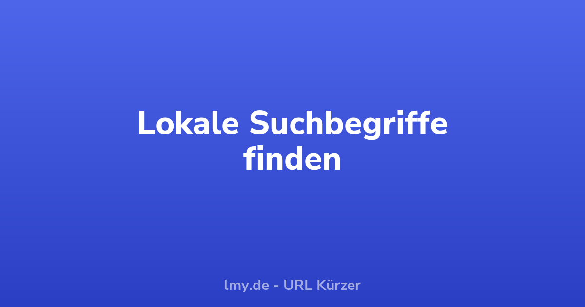 Lokale Suchbegriffe finden – ganz ohne Tools