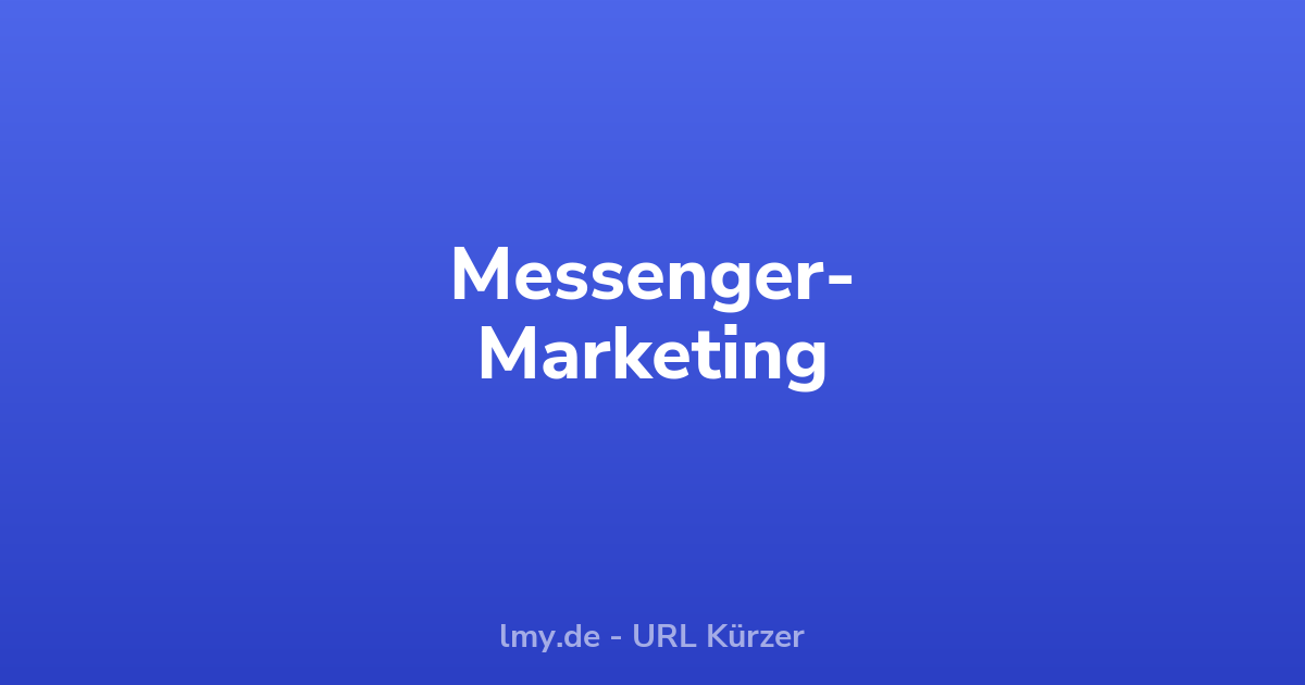 Nachrichten-Marketing: Messenger als Kanal für lokale Betriebe
