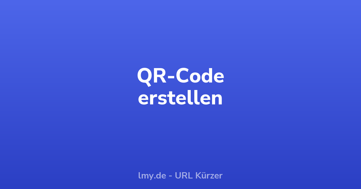 QR-Code erstellen: Anleitung ohne Vorkenntnisse