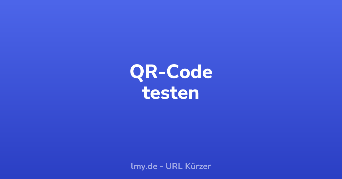 QR-Code testen: Die Checkliste vor dem Druck
