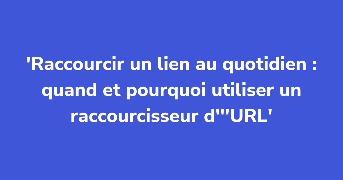 Titelgrafik: Raccourcir un lien au quotidien : quand et pourquoi utiliser un raccourcisseur d'URL