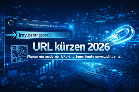 URL kürzen 2026 – Warum ein moderner URL-Shortener heute unverzichtbar ist
